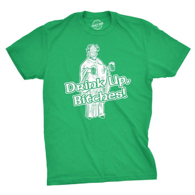 Drink Up Bitches Men's T Shirt