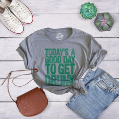 Good Day To Get Drunk Women's T Shirt